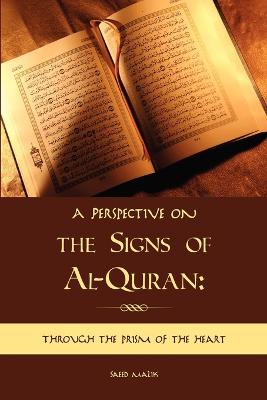 A Perspective on the Signs of Al-Quran: Through the Prism of the Heart (Paperback)