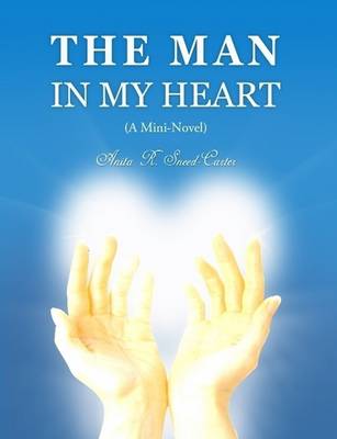 The Man in My Heart (a Mini-Novel) (Paperback)