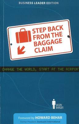 Step Back from the Baggage Claim: Change the World, Start at the Airport (Paperback)
