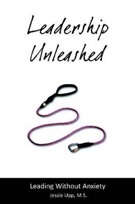 Leadership Unleashed (Paperback)