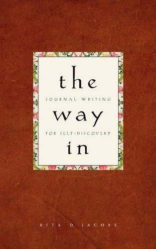The Way in: Journal Writing for Self-Discovery (Paperback)