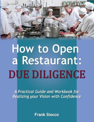 How to Open a Restaurant: Due Diligence (Paperback)