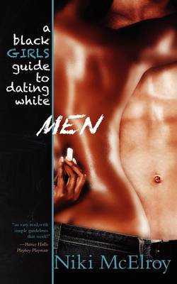 A Black Girls Guide to Dating White Men (Paperback)