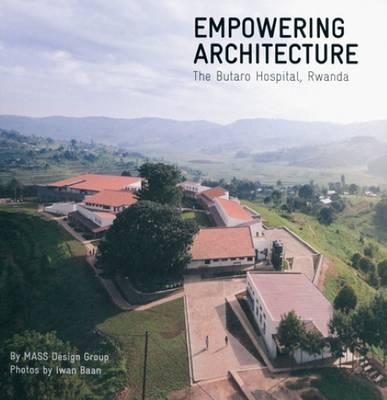 Mass Design Group - Empowering Architecture (Paperback)