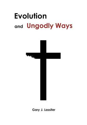 Evolution and Ungodly Ways (Hardback)