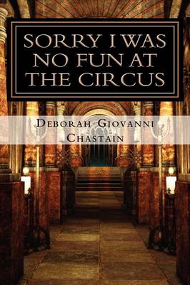 Sorry I Was No Fun at the Circus: Devil Winds in the City of Angels (Paperback)