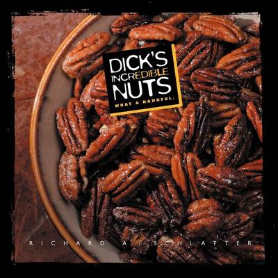 Dick's Incredible Nuts (Paperback)