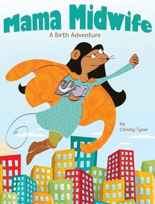 Mama Midwife: A Birth Adventure (Hardback)