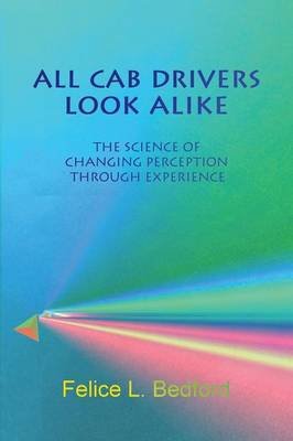 All Cab Drivers Look Alike: The Science of Changing Perception Through Experience (Paperback)