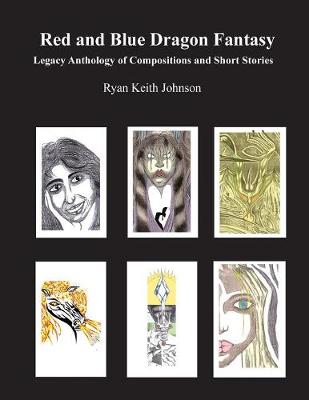 Red and Blue Dragon Fantasy Legacy Anthology of Compositions and Short Stories (Paperback)