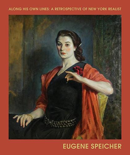 Along His Own Lines: A Retrospective of New York Realist Eugene Speicher - Samuel Dorsky Museum of Art (Paperback)