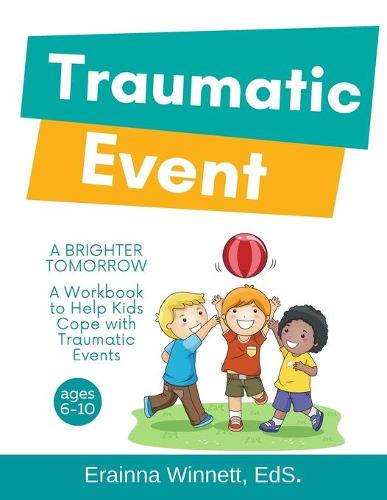 A Brighter Tomorrow: A Workbook to Help Kids Cope with Traumatic Events - Helping Kids Heal 11 (Paperback)