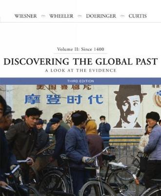 Discovering the Global Past: A Look at the Evidence, Volume II: Since 1400 (Paperback)