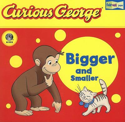 Curious George Bigger and Smaller (Board book)