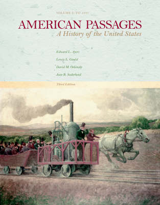 American Passages: A History in the United States, Volume I: To 1877 (Paperback)
