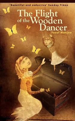 The Flight of the Wooden Dancer (Paperback)