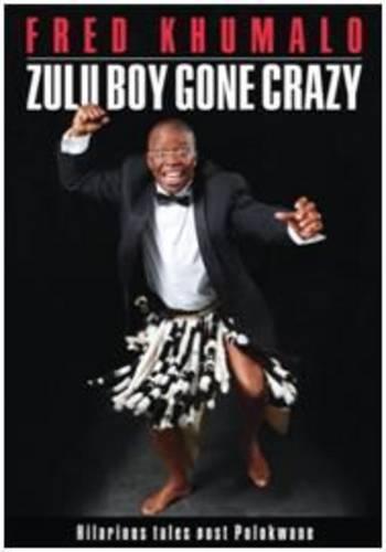 Zulu Boy Gone Crazy: Hilarious Tales Post Polokwane (Paperback)