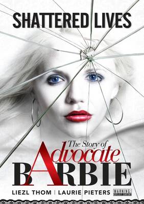 Shattered Lives: The Story of Advocate Barbie (Paperback)