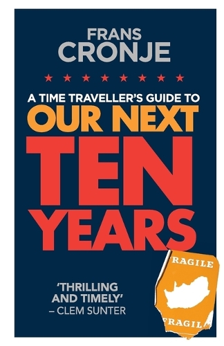 Our Next Ten Years: A Time Traveller's Guide to (Paperback)