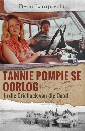 Tannie Pompie se Oorlog: In die Driehoek van die Dood (Paperback)