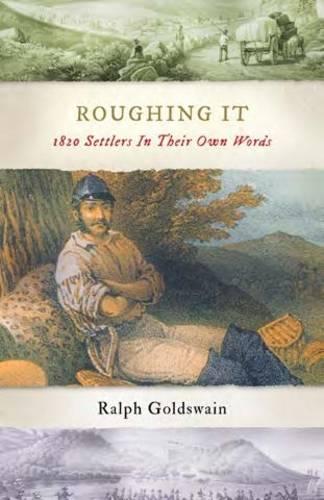 Roughing it: 1820 Settlers in Their Own Words (Paperback)