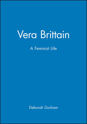 Vera Brittain: A Feminist Life (Hardback)
