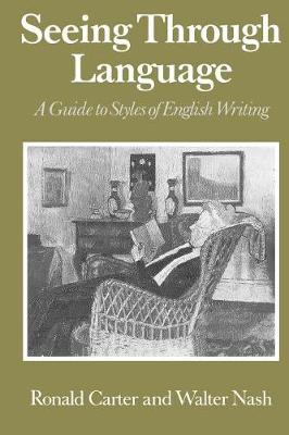 Seeing Through Language: A Guide to Styles of English Writing - The Language Library (Paperback)