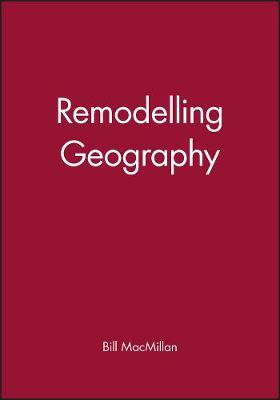 Remodelling Geography (Hardback)