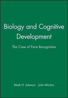 Biology and Cognitive Development - The Case of Face Recognition (Paperback)