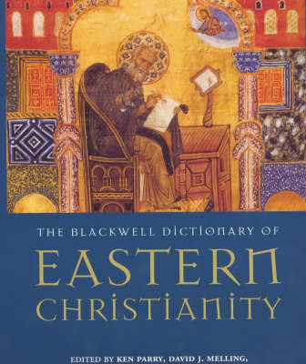 The Blackwell Dictionary of Eastern Christianity (Hardback)