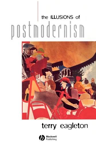 The Illusions of Postmodernism (Paperback)