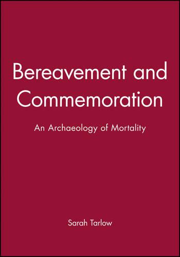 Bereavement and Commemoration: An Archaeology of Mortality - Social Archaeology (Paperback)