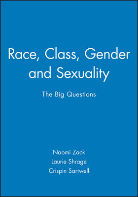 Race, Class, Gender and Sexuality: The Big Questions - Philosophy: The Big Questions (Paperback)