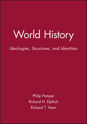 World History: Ideologies, Structures, and Identities (Hardback)