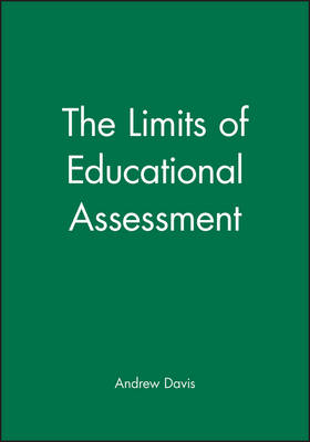 The Limits of Educational Assessment - Journal of Philosophy of Education (Paperback)