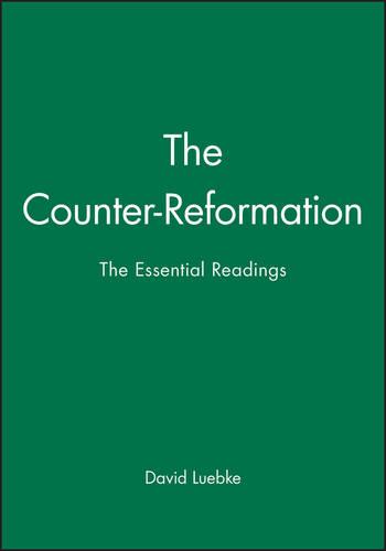 The Counter-Reformation: The Essential Readings - Blackwell Essential Readings in History (Hardback)