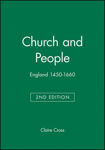 Church and People: England 1450-1660 - Blackwell Classic Histories of England (Hardback)