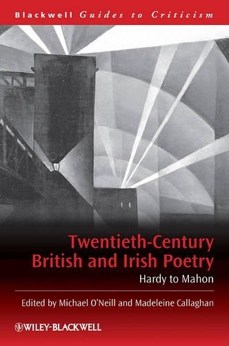 Twentieth-Century British and Irish Poetry: Hardy to Mahon - Blackwell Guides to Criticism (Hardback)