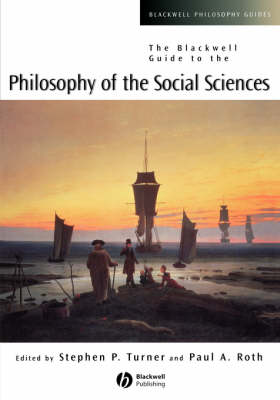 The Blackwell Guide to the Philosophy of the Social Sciences - Blackwell Philosophy Guides (Paperback)