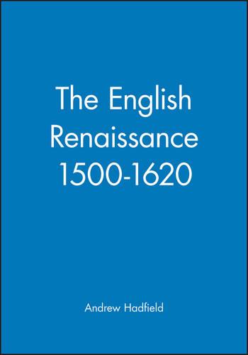 The English Renaissance 1500-1620 - Wiley Blackwell Guides to Literature (Paperback)