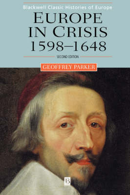 Europe in Crisis: 1598-1648 - Blackwell Classic Histories of Europe (Paperback)