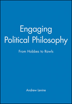 Engaging Political Philosophy: From Hobbes to Rawls (Hardback)