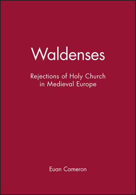 Waldenses: Rejections of Holy Church in Medieval Europe (Paperback)
