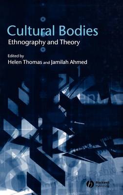 Cultural Bodies: Ethnography and Theory (Hardback)