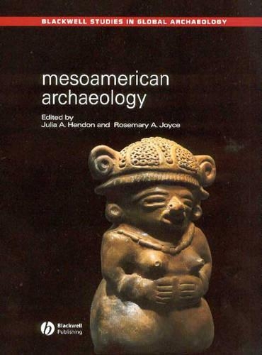 Mesoamerican Archaeology: Theory and Practice - Wiley Blackwell Studies in Global Archaeology (Paperback)