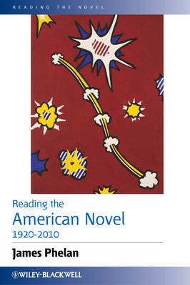 Reading the American Novel 1920-2010 - Reading the Novel (Hardback)