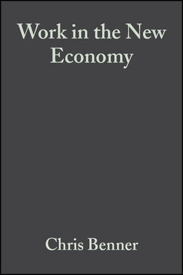 Work in the New Economy: Flexible Labor Markets in Silicon Valley - Information Age Series (Paperback)