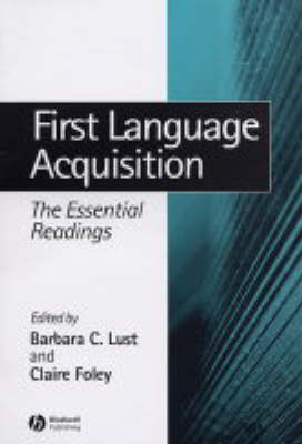 First Language Acquisition: The Essential Readings - Linguistics: The Essential Readings (Hardback)