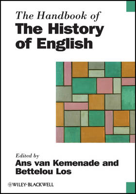 The Handbook of the History of English - Blackwell Handbooks in Linguistics (Hardback)