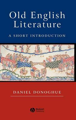 Old English Literature: A Short Introduction - Wiley Blackwell Introductions to Literature (Hardback)
